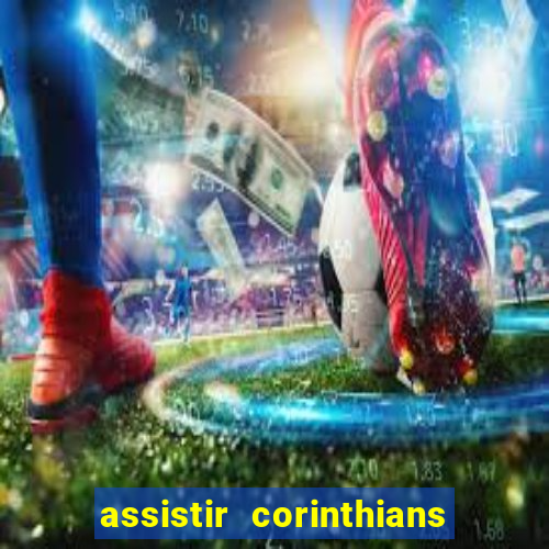 assistir corinthians x palmeiras ao vivo futemax